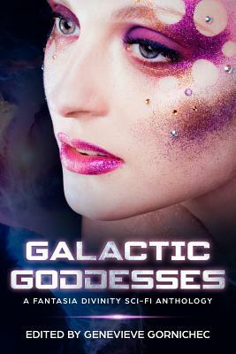 Galactic Goddesses by Eddie D. Moore, Rebecca Buchanan, Vonnie Winslow Crist