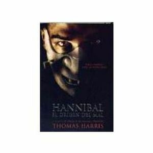 Hannibal, El Origen de Mal by Thomas Harris