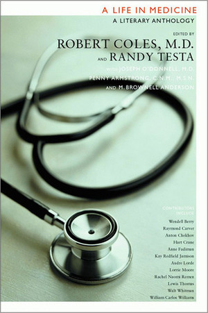 A Life in Medicine: A Literary Anthology by Lewis Thomas, Alice Ilgenfritz Jones, Kirsten Emmott, Mikhail Bulgakov, Anne Fadiman, David Hilfiker, William Carlos Williams, Alyson Porter, Randy-Michael Testa, Veneta Masson, Judy Schaefer, Sheryl Feldman, Rosalind Warren, Joseph O'Connell, Audre Lorde, Robert Coles, Terry Tempest Williams, Theodore Deppe, Shūsaku Endō, Anton Chekhov, Abraham Verghese, Lucia Cordell Getsi, Robert Jay Lifton, Albert Schweitzer, Jeffrey R. Botkin, Jack Coulehan, Sarah Lentz, Jerome Lowenstein, Timothy J. Fisher, Raymond Carver, Walt Whitman, Lorrie Moore, Jeanne Bryner, Susan Onthank Mates, Lawrence Grouse, Matt Dugan, Penny Armstrong, M. Brownell Anderson, John Stone, Cortney Davis, Hart Crane, Rachel Naomi Remen, Constance Meyd, Eric J. Cassel, Michael Weingarten, David B. Nash, Rafael Campo, Lori Alviso Alvord, Bernard Pomerance, James Wright, Jean-Dominique Bauby