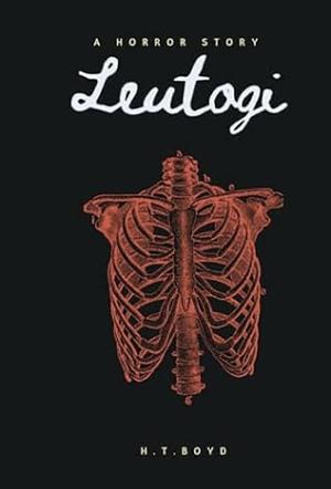 Leutogi: A Horror Story by H.T. Boyd