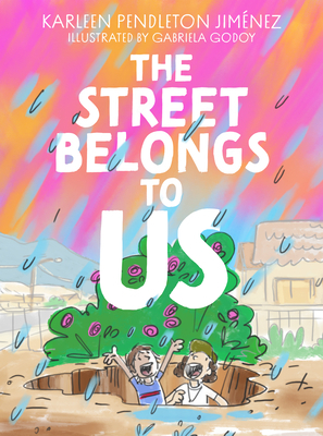 The Street Belongs to Us by Karleen Pendleton Jimenez