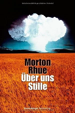 Über uns Stille by Morton Rhue