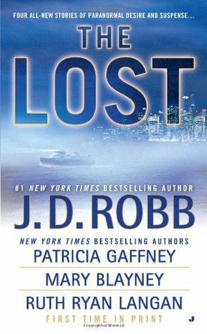 The Lost by J.D. Robb, Ruth Ryan Langan, Mary Blayney, Patricia Gaffney