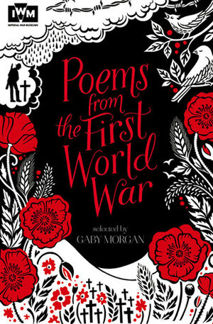Poems from the First World War: Published in Association with Imperial War Museums by Gaby Morgan