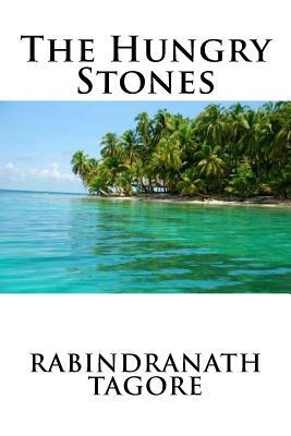 The Hungry Stones by Rabindranath Tagore