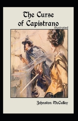 The Curse of Capistrano Illustrated by Johnston McCulley