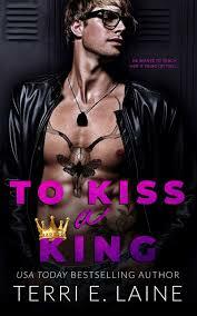 To kiss a king  by Terri E Laine