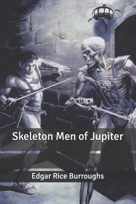 Skeleton Men of Jupiter by Edgar Rice Burroughs