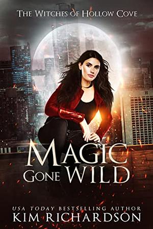 Magic Gone Wild by Kim Richardson