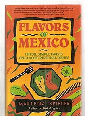 Flavors of Mexico by Marlena Spieler