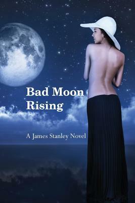 Bad Moon Rising by James Stanley