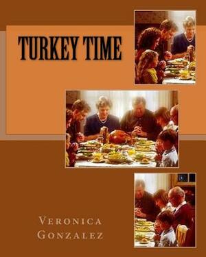 Turkey Time by Veronica Gonzalez