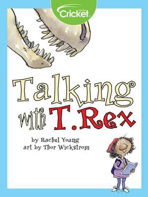 Talking with T. Rex by Rachel Young