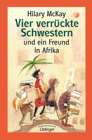 Vier verrückte Schwestern und ein Freund in Afrika by Hilary McKay