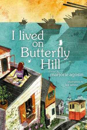I Lived on Butterfly Hill by E.M. O'Connor, Marjorie Agosín