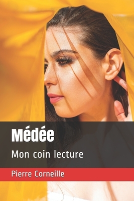 Médée: Mon coin lecture by Pierre Corneille