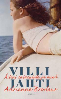 Villi jahti — Äitini salasuhde ja minä by Adrienne Brodeur