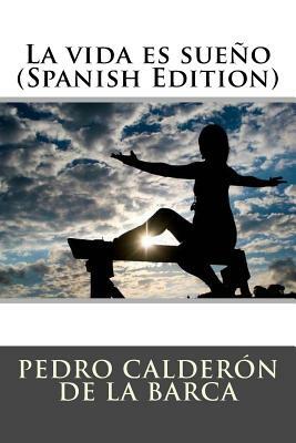 La vida es sueño (Spanish Edition) by Pedro Calderón de la Barca