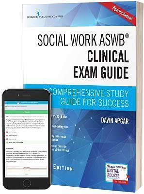 Social Work ASWB Clinical Exam Guide, Second Edition: A Comprehensive Study Guide for Success - Book and Free App – Updated ASWB Clinical Exam Guide with ASWB Clinical Practice Exam by Dawn Apgar, Dawn Apgar