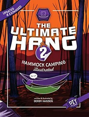 The Ultimate Hang: Hammock Camping Illustrated by Derek Hansen
