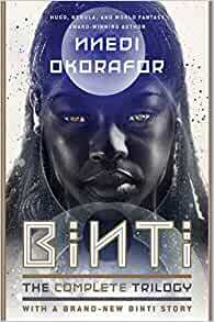 Binti: The Complete Trilogy by Nnedi Okorafor