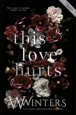 This Love Hurts by Willow Winters, W. Winters