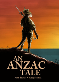 An ANZAC Tale by Greg Holfeld, Ruth Starke