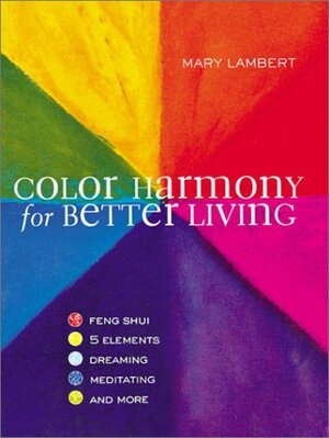 Color Harmony for Better Living by Mary Lambert