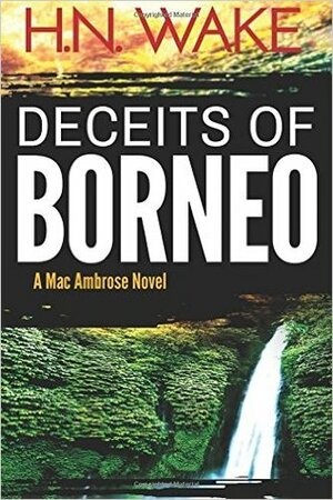 Deceits of Borneo by H.N. Wake