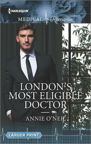 London's Most Eligible Doctor by Annie O'Neil