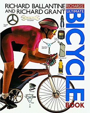 Richards' Ultimate Bicycle Book by Richard Ballantine