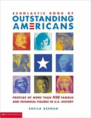 Scholastic Book Of Outstanding Americans by Sheila Keenan