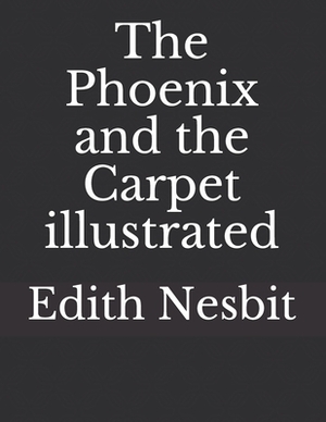 The Phoenix and the Carpet illustrated by E. Nesbit