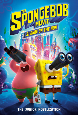 The Spongebob Movie: Sponge on the Run: The Junior Novelization (Spongebob Squarepants) by David Lewman