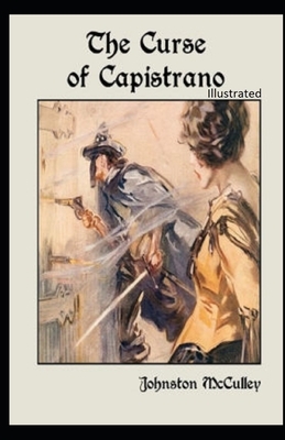 The Curse of Capistrano Illustrated by Johnston McCulley