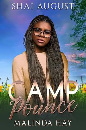 Camp Pounce: Malinda Hay by Shai August