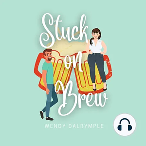 Stuck on Brew by Wendy Dalrymple