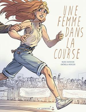 Une femme dans la course by Gwénala Morizur, Marie Duvoisin