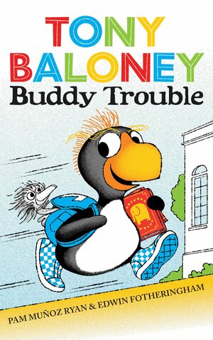 Tony Baloney Buddy Trouble by Pam Muñoz Ryan