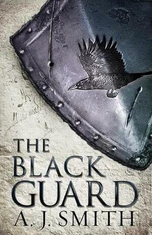 The Black Guard by A.J. Smith