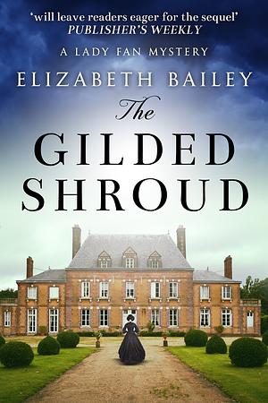 The Gilded Shroud by Elizabeth Bailey