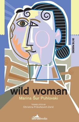 Wild Woman by Marina Šur Puhlovski