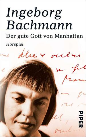 Der gute Gott von Manhattan: Hörspiel by Ingeborg Bachmann