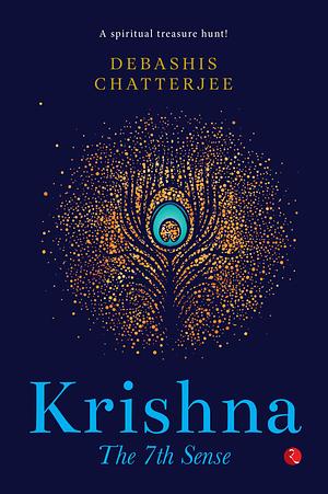 Krishna: The 7th Sense by Debashis Chatterjee, Debashis Chatterjee