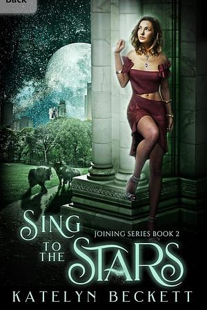 Sing to the Stars by Katelyn Beckett