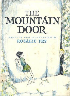 The Mountain Door by Rosalie K. Fry