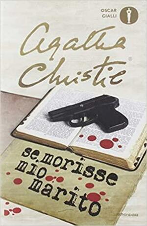 Se morisse mio marito by Agatha Christie