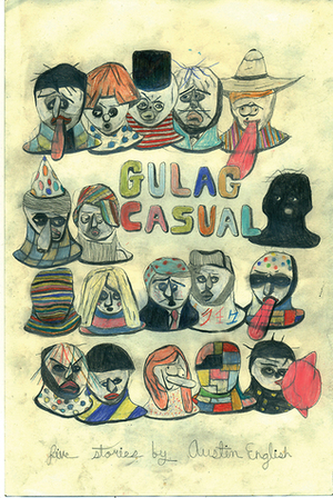 Gulag Casual by Bill Kartalopoulos, Austin English