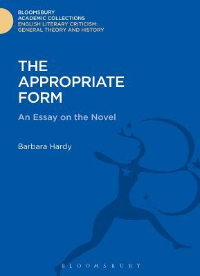 The Appropriate Form: An Essay on the Novel by Barbara Hardy