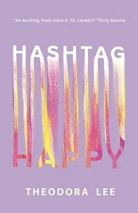 Hashtag Happy by Theodora Lee